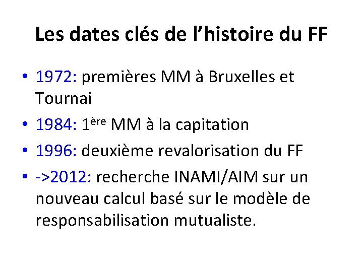 Les dates clés de l’histoire du FF • 1972: premières MM à Bruxelles et