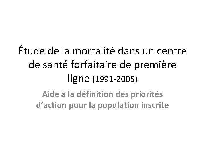 Étude de la mortalité dans un centre de santé forfaitaire de première ligne (1991