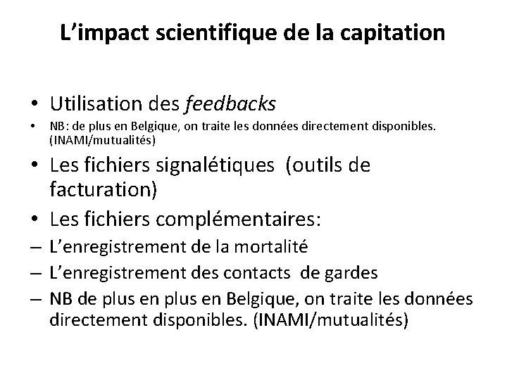 L’impact scientifique de la capitation • Utilisation des feedbacks • NB: de plus en