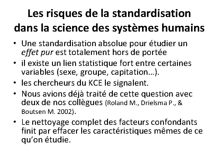 Les risques de la standardisation dans la science des systèmes humains • Une standardisation