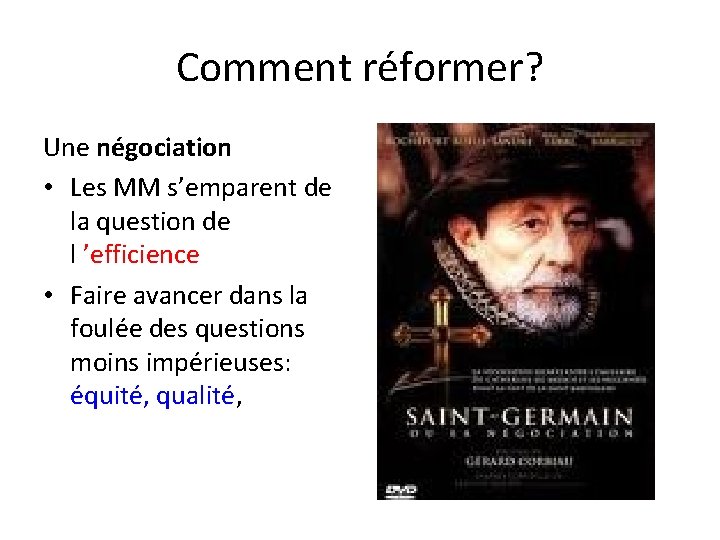 Comment réformer? Une négociation • Les MM s’emparent de la question de l ’efficience