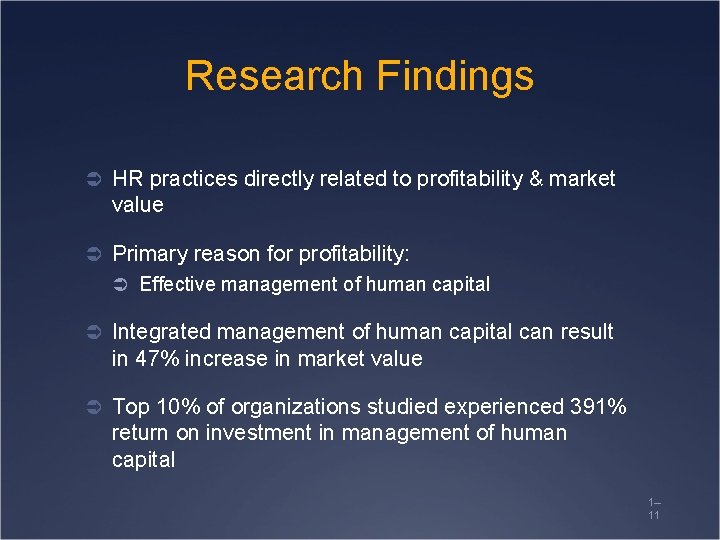 Research Findings Ü HR practices directly related to profitability & market value Ü Primary