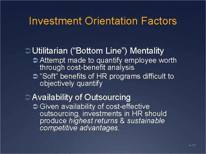 Investment Orientation Factors Ü Utilitarian (“Bottom Line”) Mentality Ü Attempt made to quantify employee