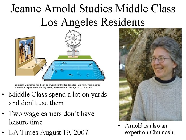 Jeanne Arnold Studies Middle Class Los Angeles Residents • Middle Class spend a lot