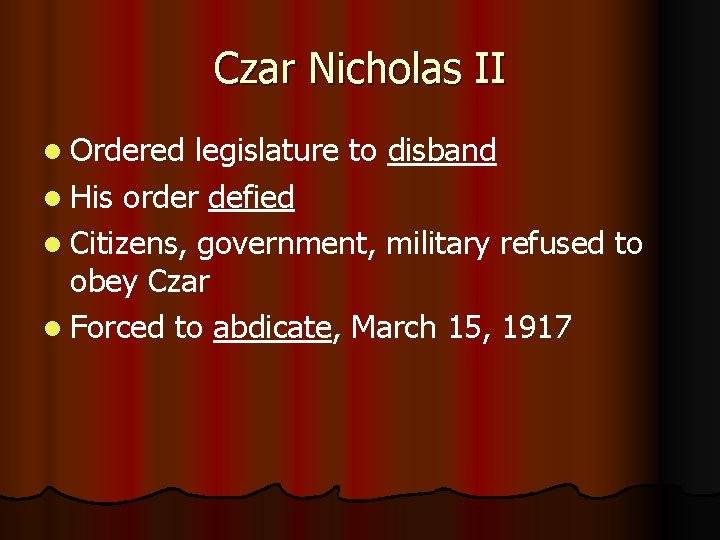 Czar Nicholas II l Ordered legislature to disband l His order defied l Citizens,