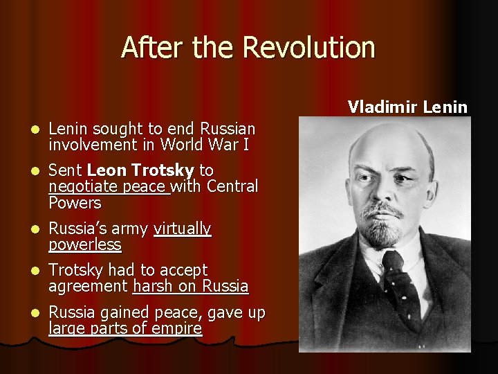 After the Revolution Vladimir Lenin l Lenin sought to end Russian involvement in World