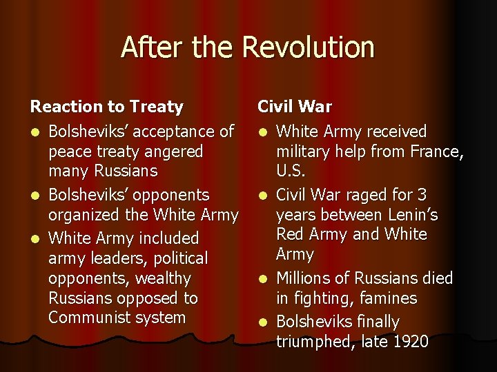 After the Revolution Reaction to Treaty l Bolsheviks’ acceptance of peace treaty angered many