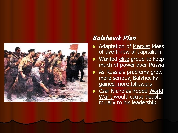 Bolshevik Plan Adaptation of Marxist ideas of overthrow of capitalism l Wanted elite group