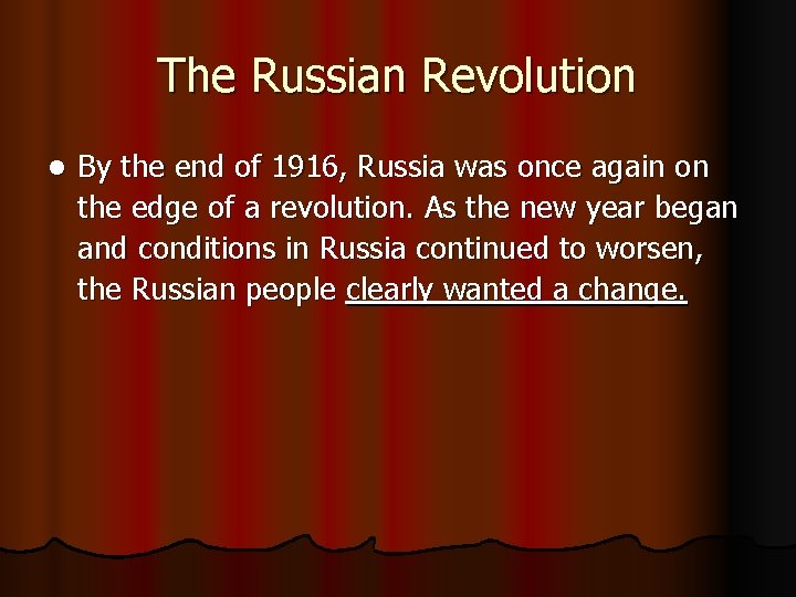 The Russian Revolution l By the end of 1916, Russia was once again on