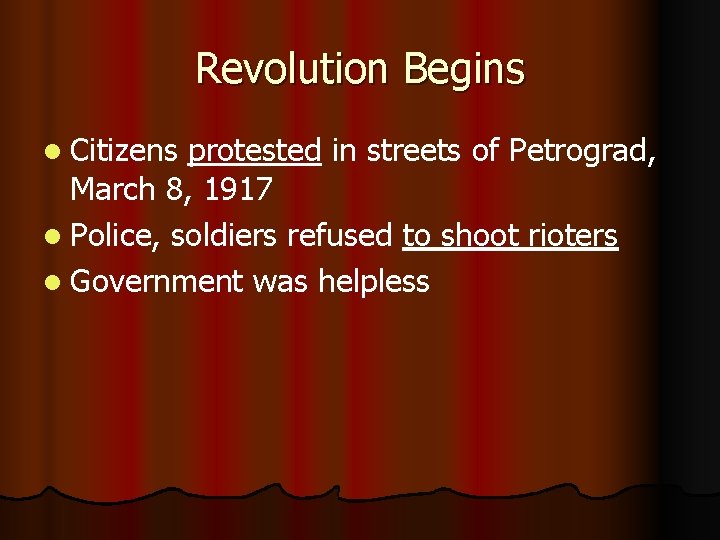 Revolution Begins l Citizens protested in streets of Petrograd, March 8, 1917 l Police,