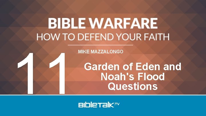 11 MIKE MAZZALONGO Garden of Eden and Noah's Flood Questions 