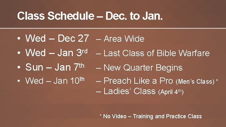 Class Schedule – Dec. to Jan. • Wed – Dec 27 – Area Wide