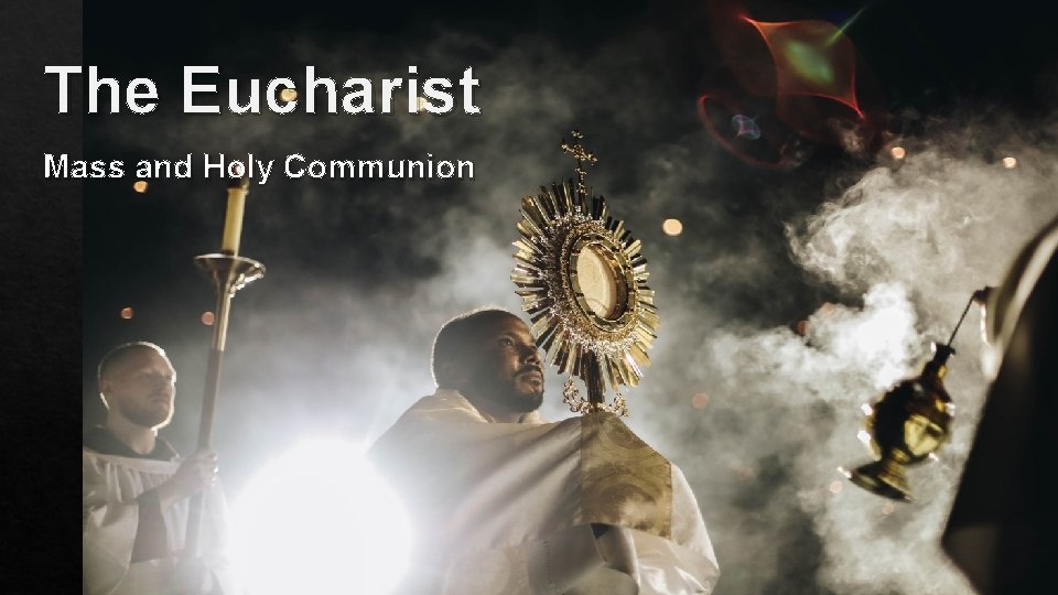 The Eucharist Mass and Holy Communion 