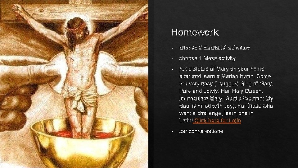 Homework • choose 2 Eucharist activities • choose 1 Mass activity • put a