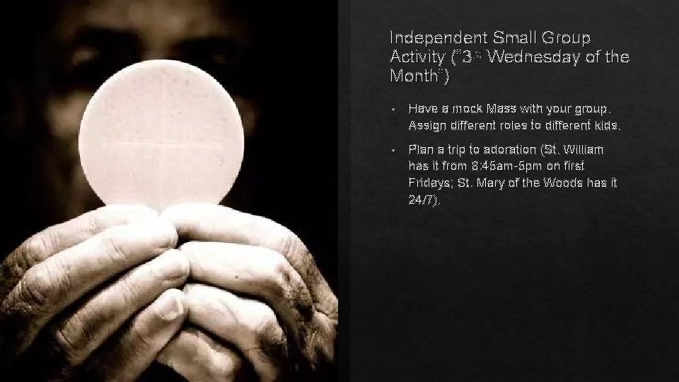 Independent Small Group Activity (“ 3 rd Wednesday of the Month”) • Have a