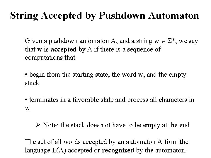 String Accepted by Pushdown Automaton Given a pushdown automaton A, and a string w