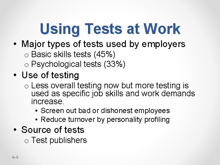 Using Tests at Work • Major types of tests used by employers o Basic