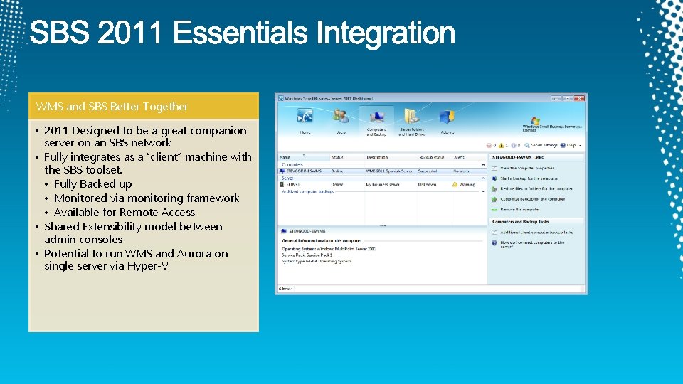 WMS and SBS Better Together • 2011 Designed to be a great companion server