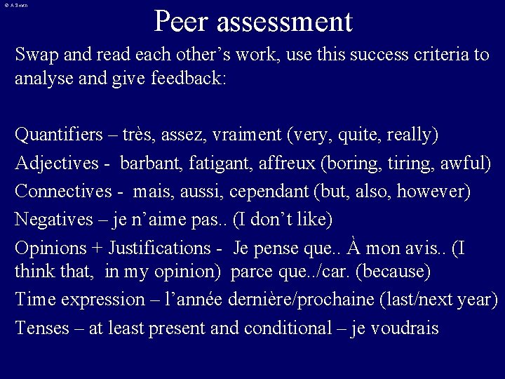 © A Smith Peer assessment Swap and read each other’s work, use this success