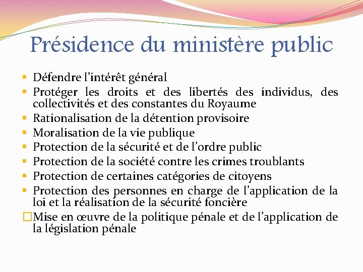 Présidence du ministère public § Défendre l’intérêt général § Protéger les droits et des