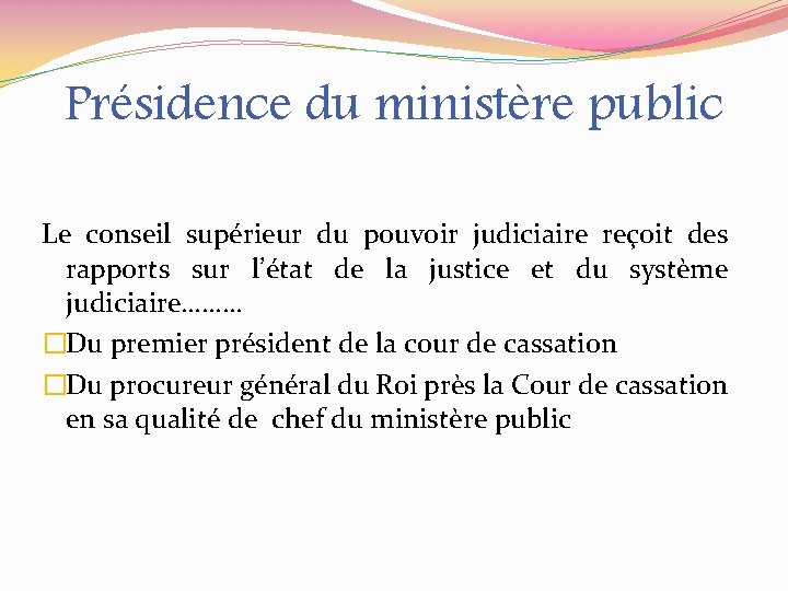 Présidence du ministère public Le conseil supérieur du pouvoir judiciaire reçoit des rapports sur