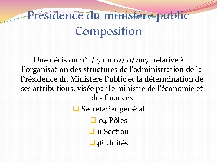 Présidence du ministère public Composition Une décision n° 1/17 du 02/10/2017: relative à l’organisation