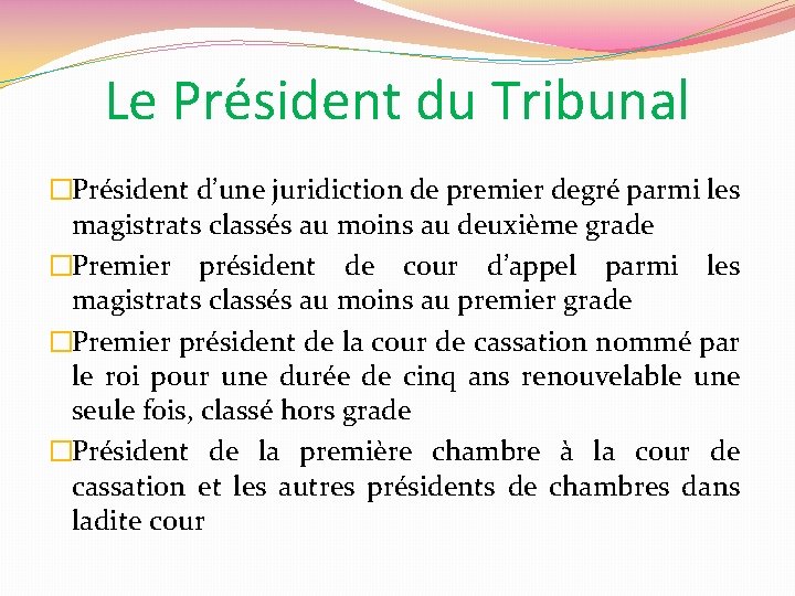 Le Président du Tribunal �Président d’une juridiction de premier degré parmi les magistrats classés