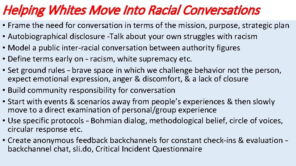 Helping Whites Move Into Racial Conversations • Frame the need for conversation in terms