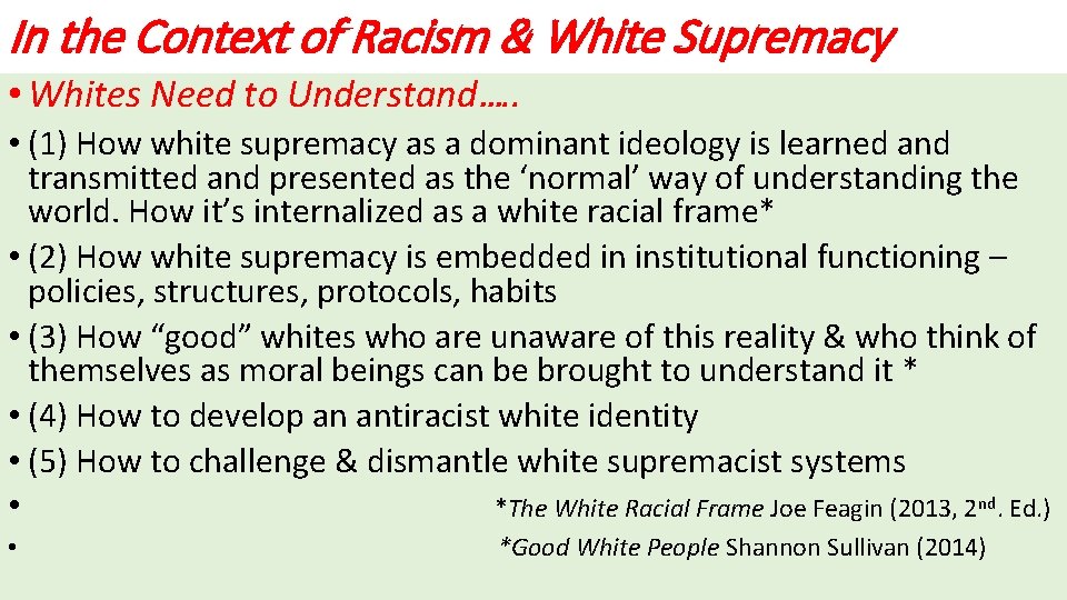 In the Context of Racism & White Supremacy • Whites Need to Understand…. .