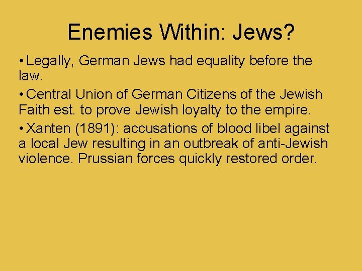 Enemies Within: Jews? • Legally, German Jews had equality before the law. • Central