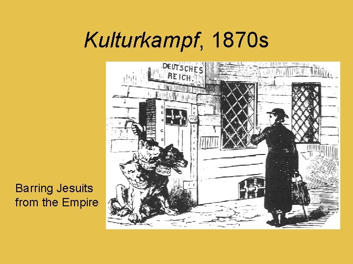 Kulturkampf, 1870 s Barring Jesuits from the Empire 