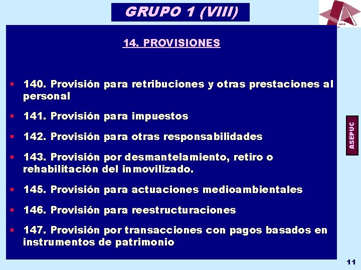 GRUPO 1 (VIII) 14. PROVISIONES § 141. Provisión para impuestos § 142. Provisión para