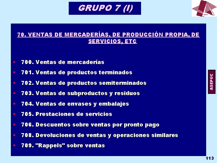 GRUPO 7 (I) § 700. Ventas de mercaderías § 701. Ventas de productos terminados