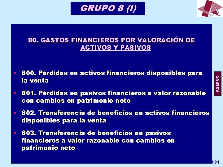 GRUPO 8 (I) § 800. Pérdidas en activos financieros disponibles para la venta §