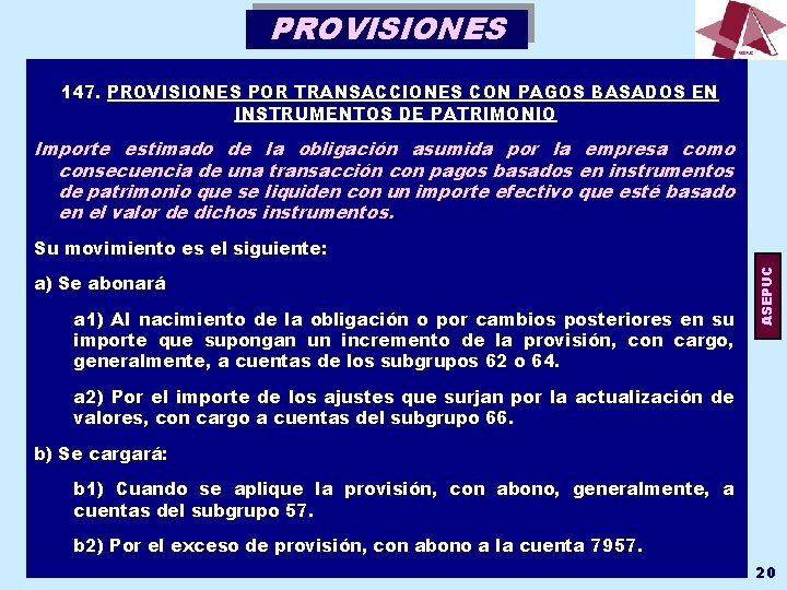 PROVISIONES 147. PROVISIONES POR TRANSACCIONES CON PAGOS BASADOS EN INSTRUMENTOS DE PATRIMONIO Importe estimado