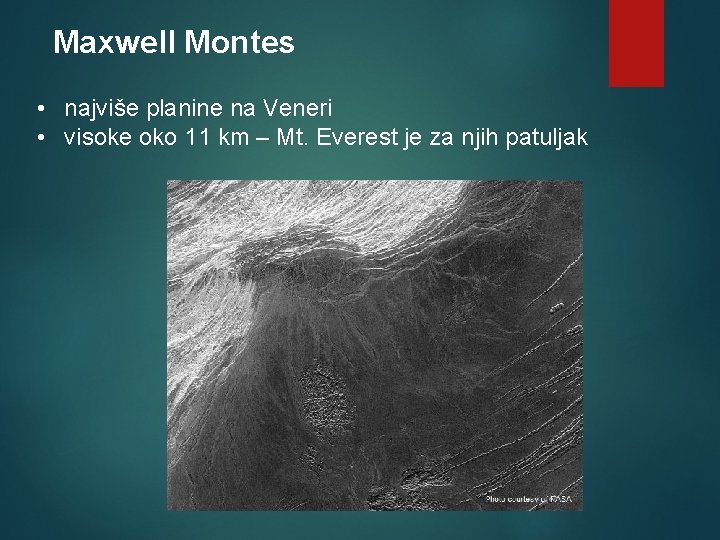 Maxwell Montes • najviše planine na Veneri • visoke oko 11 km – Mt.