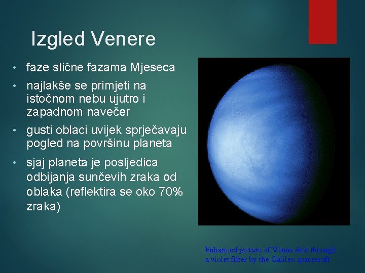 Izgled Venere • faze slične fazama Mjeseca najlakše se primjeti na istočnom nebu ujutro
