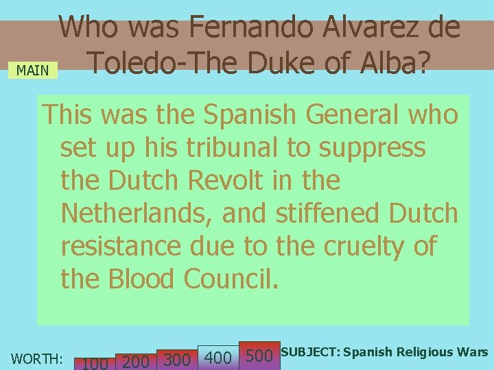 Who was Fernando Alvarez de Toledo-The Duke of Alba? MAIN This was the Spanish