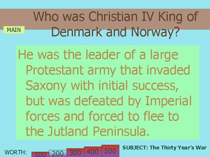 MAIN Who was Christian IV King of Denmark and Norway? He was the leader