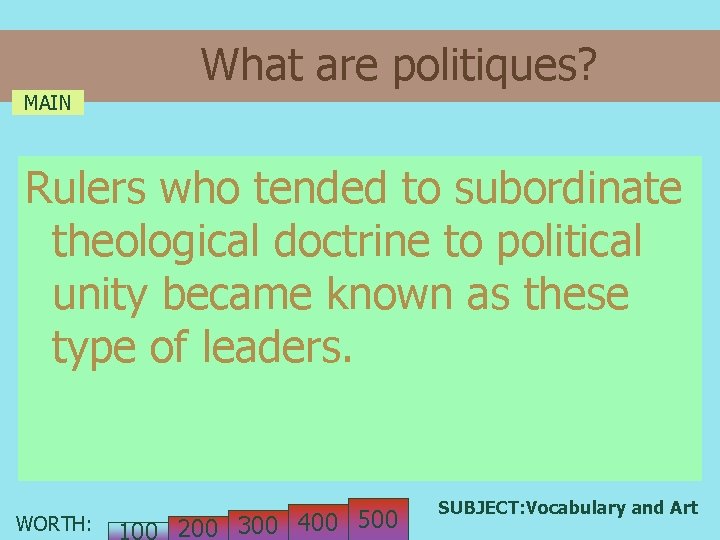 What are politiques? MAIN Rulers who tended to subordinate theological doctrine to political unity