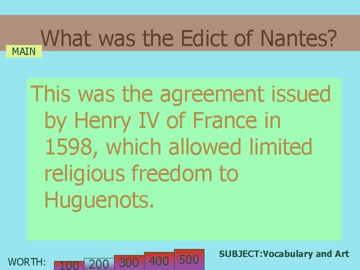 What was the Edict of Nantes? MAIN This was the agreement issued by Henry