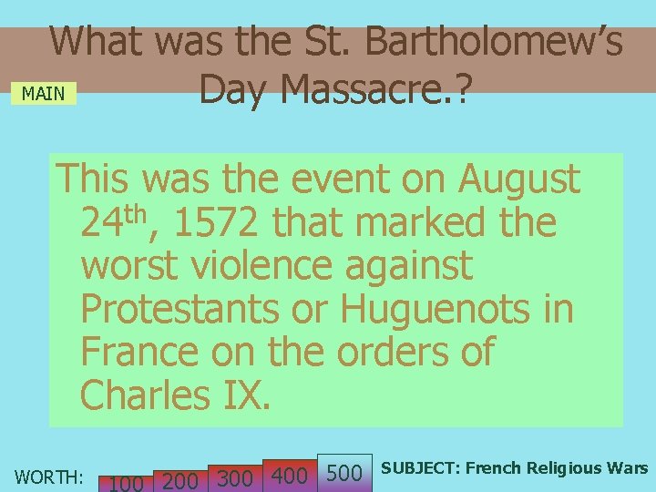 What was the St. Bartholomew’s MAIN Day Massacre. ? This was the event on