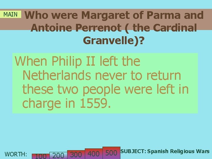 MAIN Who were Margaret of Parma and Antoine Perrenot ( the Cardinal Granvelle)? When