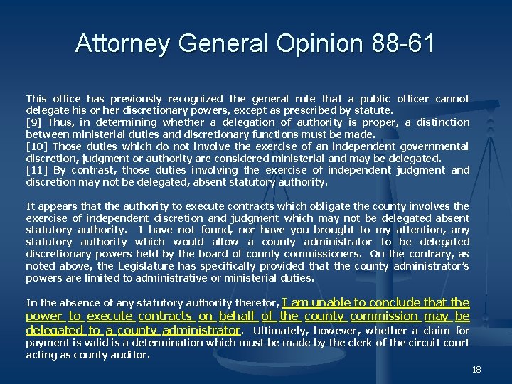 Attorney General Opinion 88 -61 This office has previously recognized the general rule that