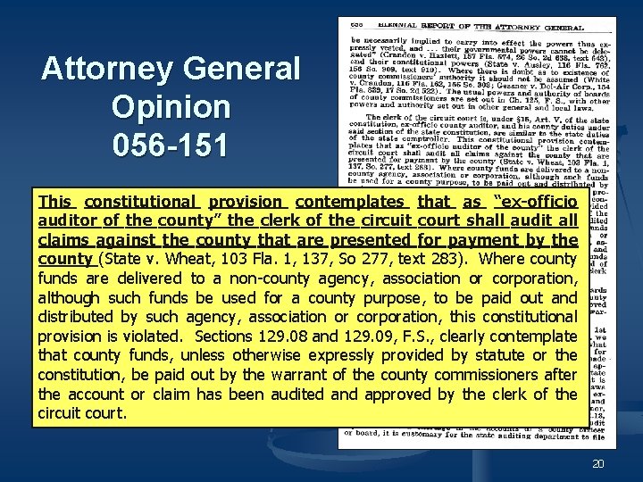 Attorney General Opinion 056 -151 This constitutional provision contemplates that as “ex-officio auditor of