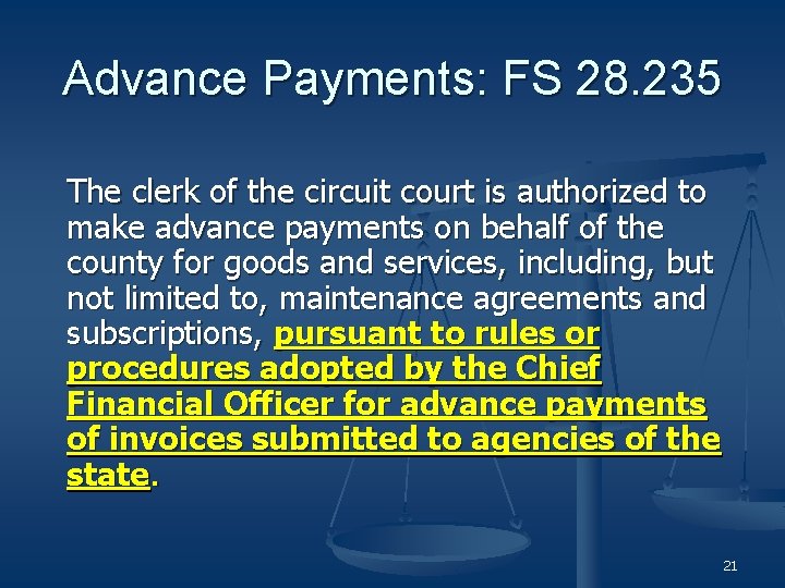 Advance Payments: FS 28. 235 The clerk of the circuit court is authorized to