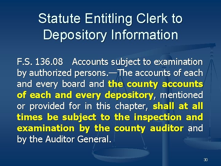 Statute Entitling Clerk to Depository Information F. S. 136. 08 Accounts subject to examination