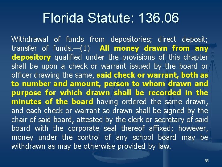 Florida Statute: 136. 06 Withdrawal of funds from depositories; direct deposit; transfer of funds.