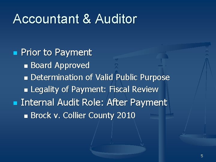 Accountant & Auditor n Prior to Payment Board Approved n Determination of Valid Public