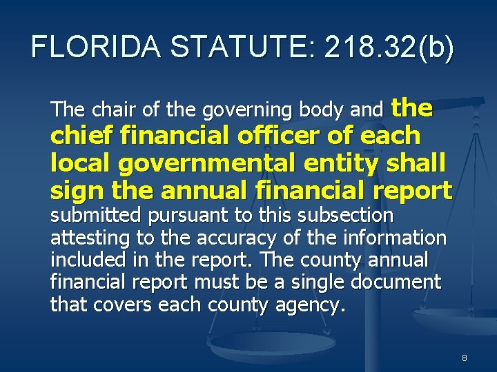 FLORIDA STATUTE: 218. 32(b) The chair of the governing body and the chief financial